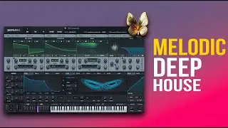Shocking Melodic Deep House For Serum