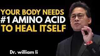 The #1 Amino Acid Your Body Needs at Night to Heal Itself Dr William Li