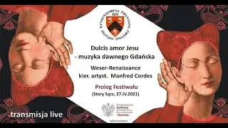 Dulcis amor Jesu – muzyka dawnego Gdańska / prolog | 43. Starosądecki Festiwalu Muzyki Dawnej