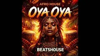 Oya Oya – Afro House | Deep Tribal Groove