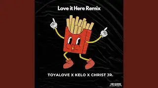 Love It Here (Remix)