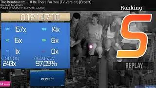 I_Rax_I | The Rembrandts - I'll Be There For You (TV Version) [Expert] (97.05%)