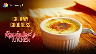 Kheer Cr&egrave;me Br&ucirc;l&eacute;e l Ravinder's Kitchen l discovery+