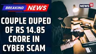 Delhi NRI Couple Duped of ₹14.85 Crore in &lsquo;Digital Arrest&rsquo; Cyber Fraud Scam | Cyber Crime News