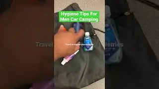 MENS HYGIENE TIPS CAR CAMPING EDITION