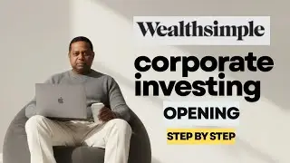 Как открыть корпоративный инвестиционный счет в WealthSimple | Руководство для Канады