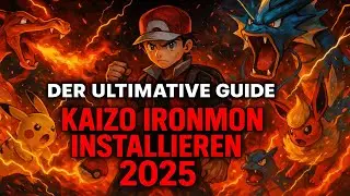 Der ULTIMATIVE Guide KAIZO IronMON Feuerrot installieren 2025 (Deutsch)