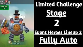 Lords mobile Limited Challenge Full Steam Ahead Stage 2 fully auto|Steambot Stage 2 fully auto