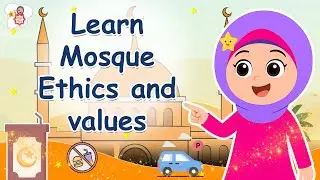 Learn mosque ethics and values with Tara | Ethics for kids | Islamic Cartoon for Kids