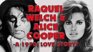Raquel Welch & Alice Cooper, the untold 1970s love story