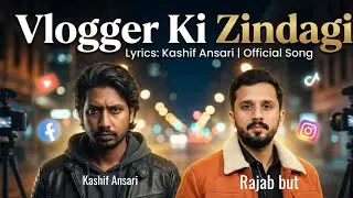 Rajab but  kashif Ansari|| vloggers ki Zindagi|| rep song lyrics Kashif Ansari official YouTube song