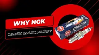 Why NGK Iridium Spark Plugs ?