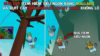GROW A GARDEN| BUG EXP V&Agrave; ITEM HIẾM SI&Ecirc;U B&Aacute; BẰNG MALLARD V&Agrave; BUFF C&Acirc;Y FOSTSPIKE, SPEARGARAS TRỌC TRỜI