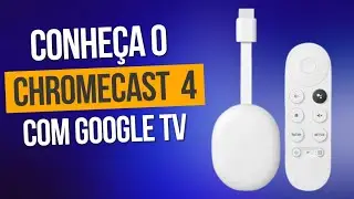 CONHE&Ccedil;A O CHROMECAST 4 com CONTROLE e GOOGLE TV: Unboxing