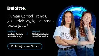 #43 Human Capital Trends. Jak będzie wyglądała nasza praca jutra?