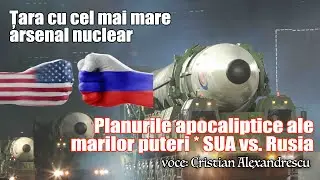 Țara cu cel mai mare arsenal nuclear * SUA vs. Rusia * Planurile apocaliptice ale marilor puteri