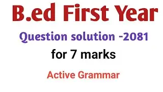 B. Ed first year, com. English, Active grammar, question solutions, very important topic. 