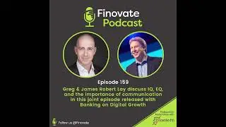 Finovate Podcast Episode 159: Discussing IQ, EQ, and the importance of communication...