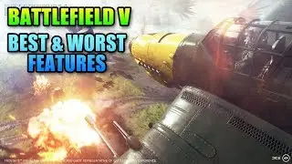 Battlefield V - Best and Worst Features