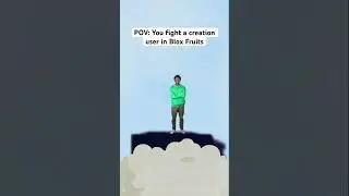 POV: You fight a creation user in Blox Fruits