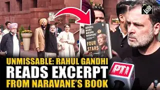 UNMISSABLE:Rahul Gandhi reads excerpt from Naravane&rsquo;s book he was stopped from quoting in Parliament