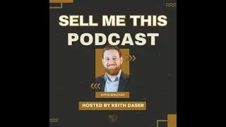 The Power of Strong Security Partnerships with James Bracken: Sell Me This Podcast S01 E02