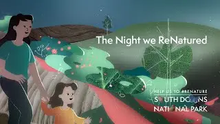 The Night We ReNatured: Help nature #ReNature the South Downs