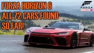 Forza Horizon 6  ALL 72 CARS FOUND SO FAR!