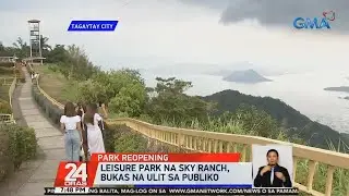 Leisure park na Sky Ranch, bukas na ulit sa publiko | 24 Oras