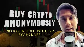 Buy Crypto Anonymously: No KYC Needed with P2P&nbsp;Exchanges!
