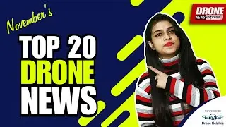 Top 20 Drone News of November 2020 | Drone News Express Video by Drone Helpline