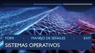 Sistemas Operativos - fork - signal - exit