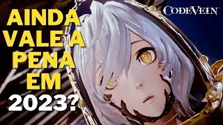 Code Vein Ainda Vale a Pena em 2023? Descubra Neste v&iacute;deo! #CodeVein