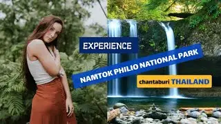 EXPERIENCE NAMTOK PHLIO NATIONAL PARK, CHANTABURI, THAILAND.