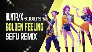 HUNTRIX feat. Black Eyed Peas &ndash; Golden Feeling (Sefu Remix) | 2025 Dance Edit