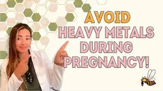Heavy Metal Contamination: Practical Ways to Reduce Risks for Pregnant Women and Babies