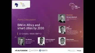 22 Oct Panel Discussion - BIM in Africa by 2030, how ready are we?