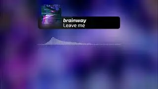 brainway - Leave me
