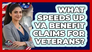 What Speeds Up VA Benefit Claims For Veterans? - Veteran Community Guide