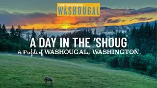 A day in the 'Shoug! Profile of Washougal, Washington