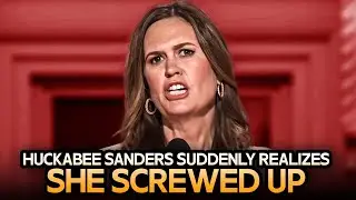 Sarah Huckabee Sanders Suddenly Realizes She SCREWED UP