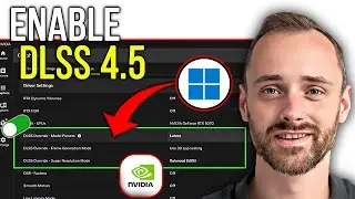 Double Your FPS? Enable DLSS 4.5 on Windows 11 (Guide)