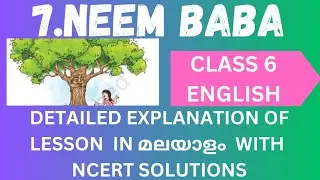 Class 6 /English/ unit-3 /nurturing nature/ neem baba /malayalam explanation with ncert solutions