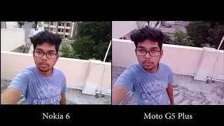 Nokia 6 vs Moto G5 Plus Camera Comparison
