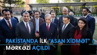 Pakistanda ilk “ASAN xidmət” mərkəzi fəaliyyətə başlayıb