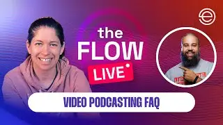 Video Podcasting FAQ | The Flow LIVE