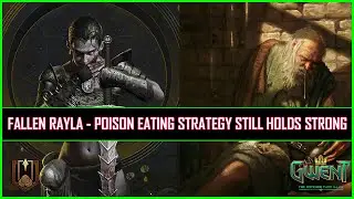 Gwent | Fallen Rayla - Poison Eating Strategy Still Holds Strong!