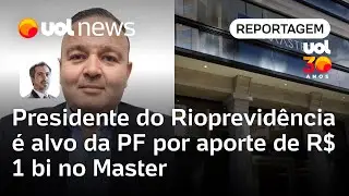 Presidente da Rioprevidência é alvo da PF por aporte de R$ 1 bilhão no Banco Master | Serapião