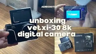 📦 unboxing vetxi-30 8k digital camera | affordable vlogging camera 📸 