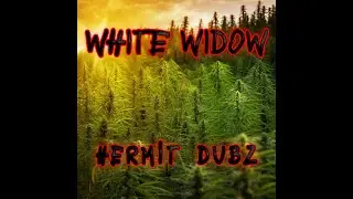 Hermit Dubz- White Widow (UK steppers dub)